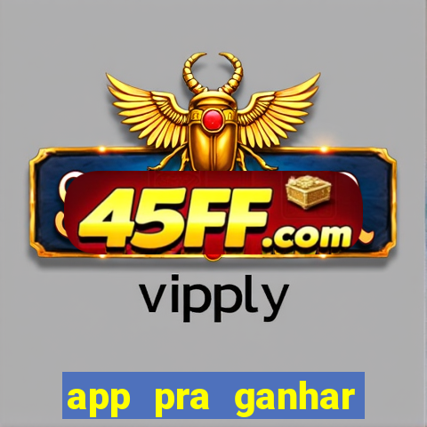 app pra ganhar dinheiro jogando